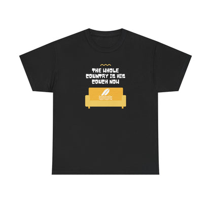 The Whole Country Is His Couch Now | Women's T-Shirt | Sizes  S to 5XL
