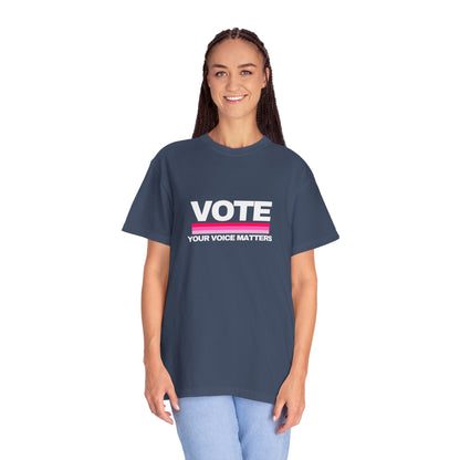 Unisex Garment-Dyed T-shirt | VOTE Your Voice Matters