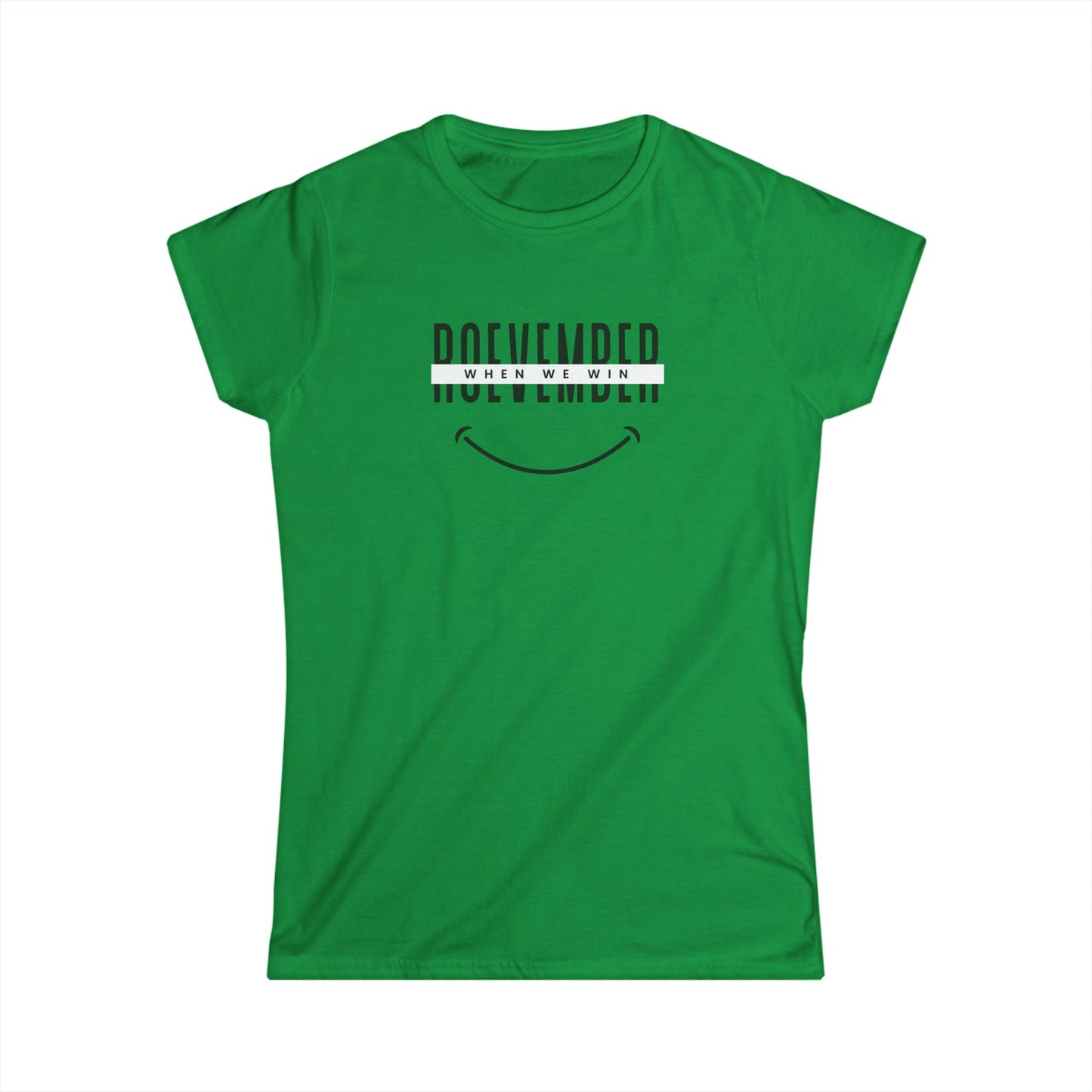 Women's Softstyle Tee | ROEvember when we win (front) - women unite 2024 (back) | 8 colors 5 sizes