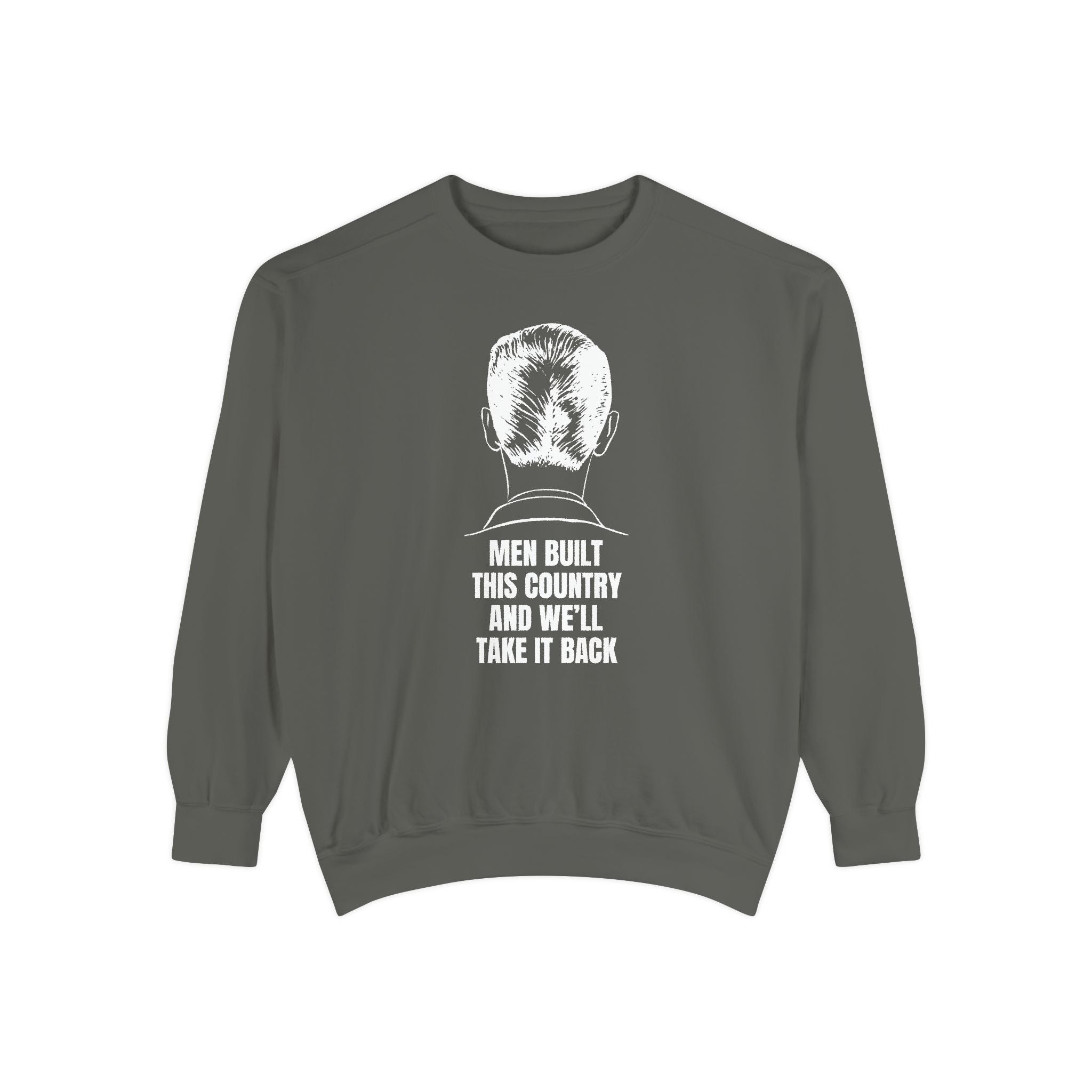 Men Built This Country | Men's Sweatshirt For Leaders & Patriots | Sizes Up To 3XL