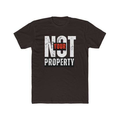 Not Your Property | Men's 100% Cotton Statement Tee | Sizes Up To 5XL