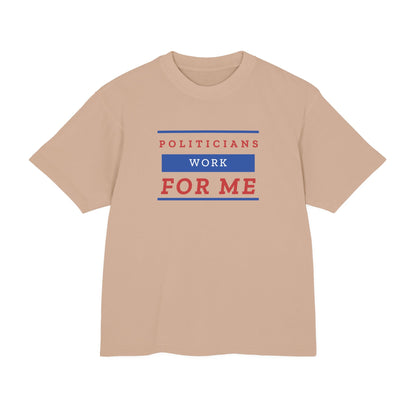 Politicians Work For Me | Men's 100% Urban Heavy Cotton T-Shirt | Sizes Up To 3XL