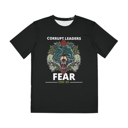 “Corrupt Leaders Fear Strong Men” | Men’s Performance T-Shirt | Sizes Up To 4XL
