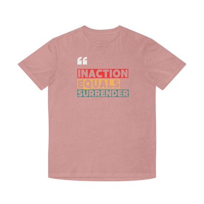 Inaction Equals Surrender | Women's 100% Faded Cotton T-Shirt | Sizes Up To 2XL