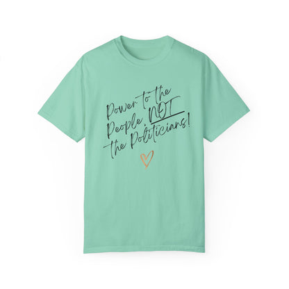 Power to the People, NOT the Politicians! | Women’s Soft 100% USA Cotton T-Shirt | Sizes Up To 4XL