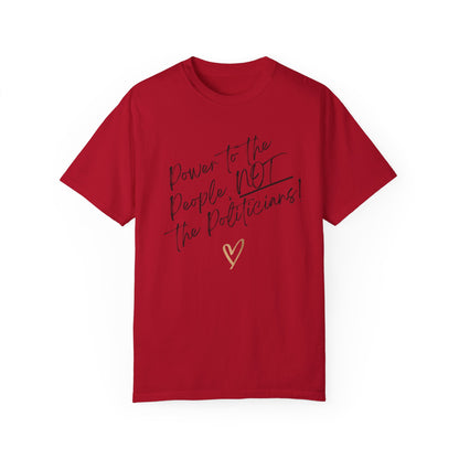 Power to the People, NOT the Politicians! | Women’s Soft 100% USA Cotton T-Shirt | Sizes Up To 4XL
