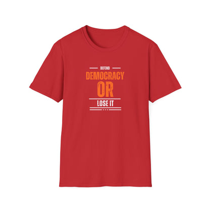 Defend Democracy or Lose It | Women's Soft style Oeko-Tex T-Shirt | Sizes Up To 5XL