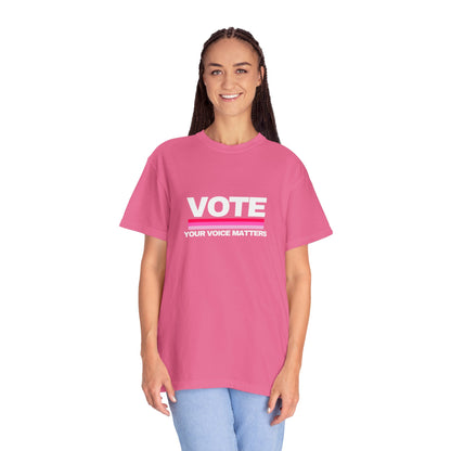 Unisex Garment-Dyed T-shirt | VOTE Your Voice Matters