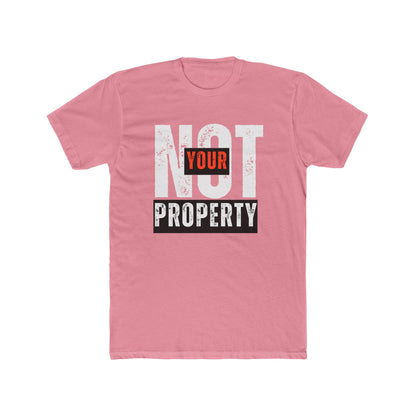 Not Your Property | Men's 100% Cotton Statement Tee | Sizes Up To 5XL