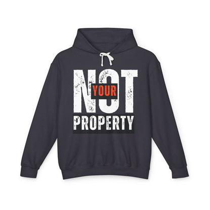 Not Your Property | 100% Cotton Men's Lightweight Hoodie | Sizes Up To 3XL
