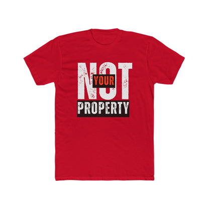 Not Your Property | Men's 100% Cotton Statement Tee | Sizes Up To 5XL