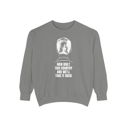 Men Built This Country | Men's Sweatshirt For Leaders & Patriots | Sizes Up To 3XL