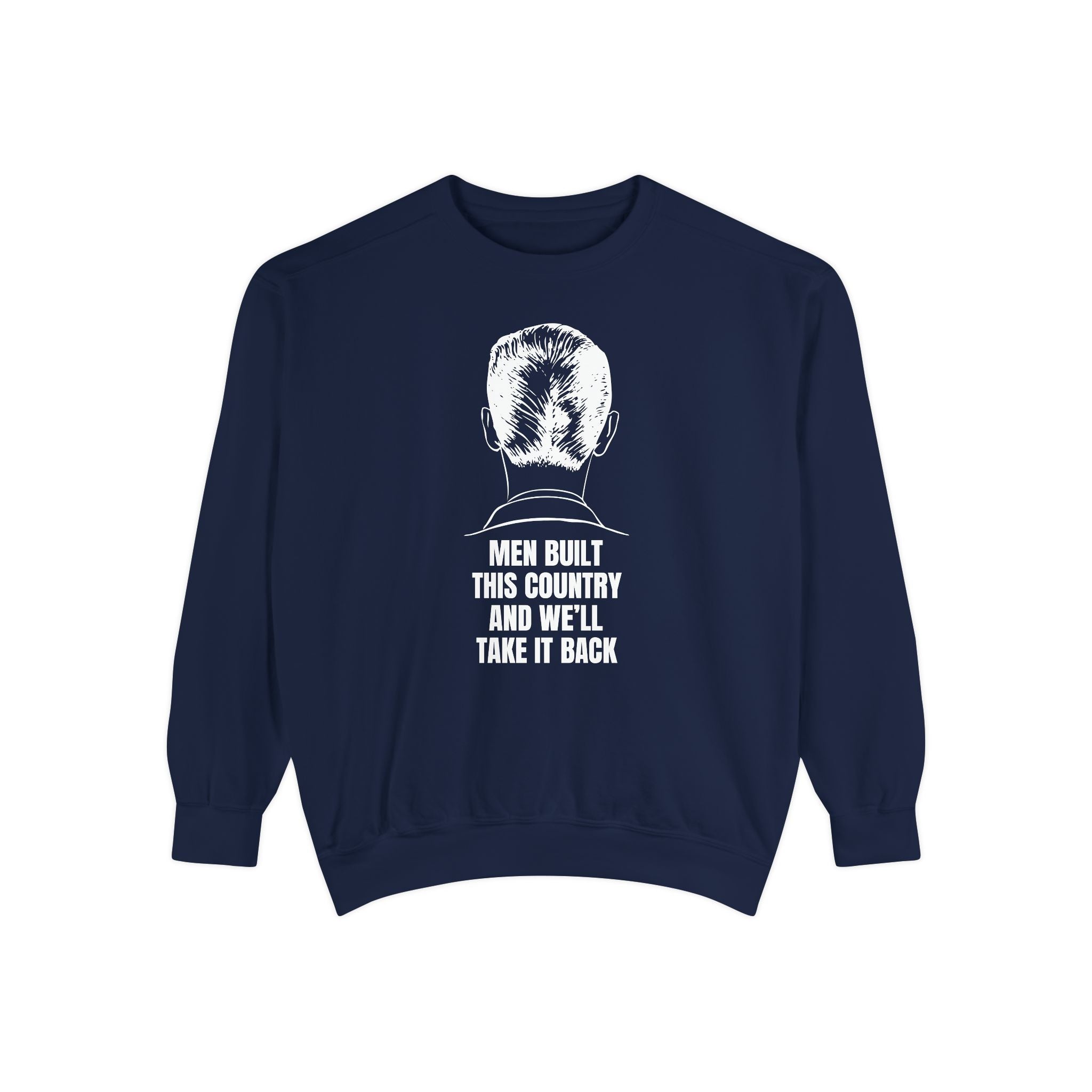 Men Built This Country | Men's Sweatshirt For Leaders & Patriots | Sizes Up To 3XL