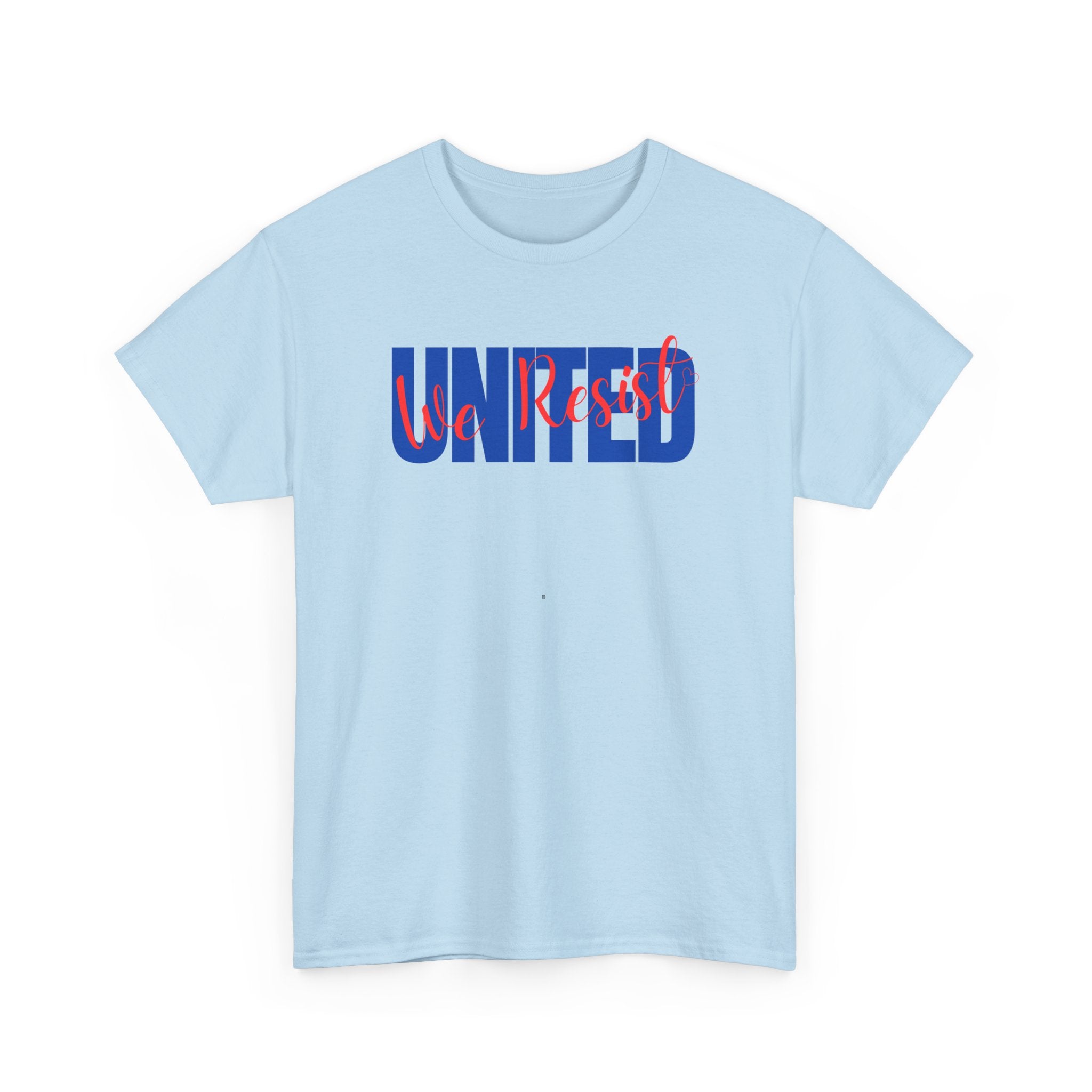 United We Resist | Men’s Heavy 100% Cotton T-Shirt | Sizes Up To 5XL