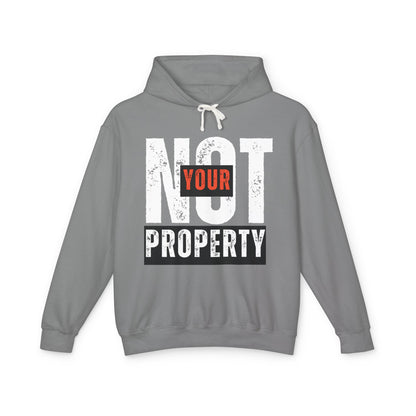 Not Your Property | 100% Cotton Men's Lightweight Hoodie | Sizes Up To 3XL