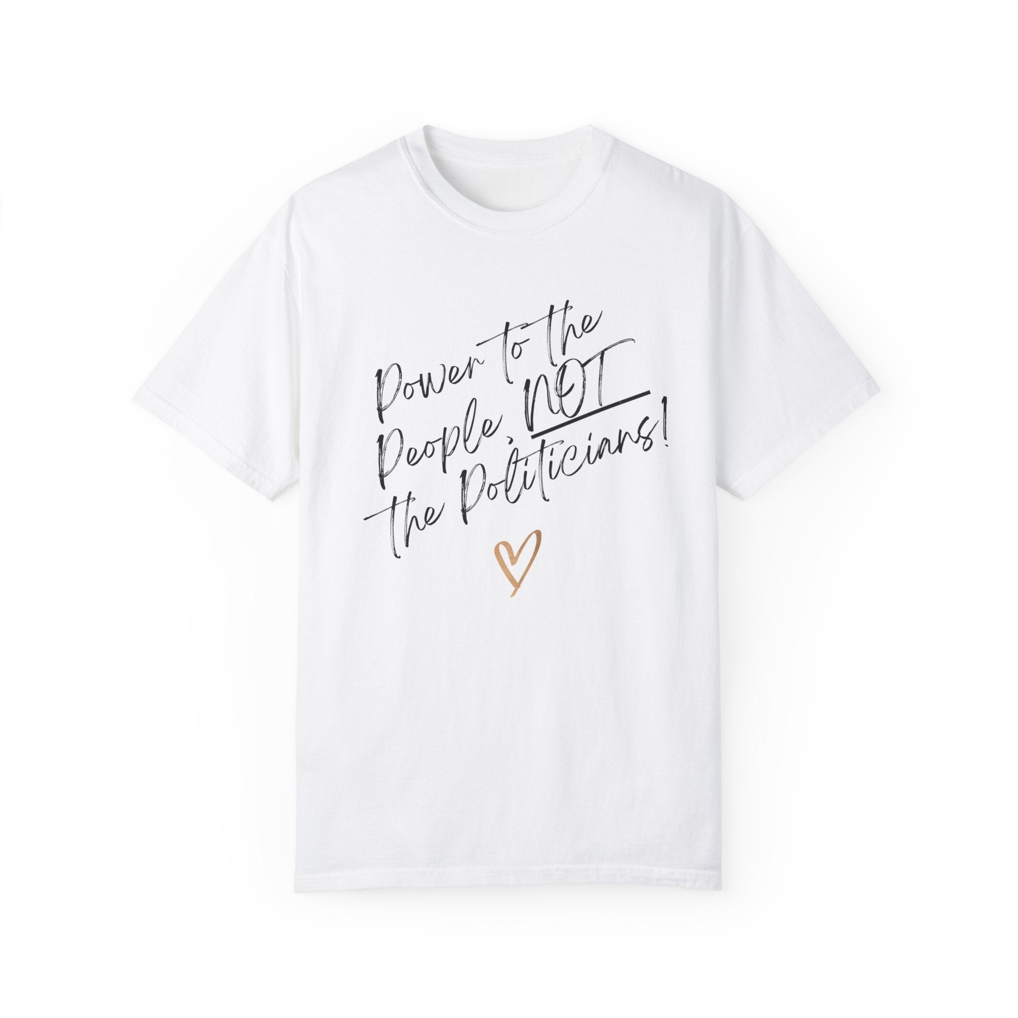 Power to the People, NOT the Politicians! | Women’s Soft 100% USA Cotton T-Shirt | Sizes Up To 4XL