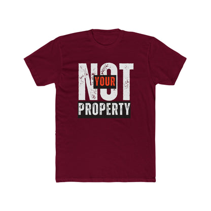 Not Your Property | Men's 100% Cotton Statement Tee | Sizes Up To 5XL