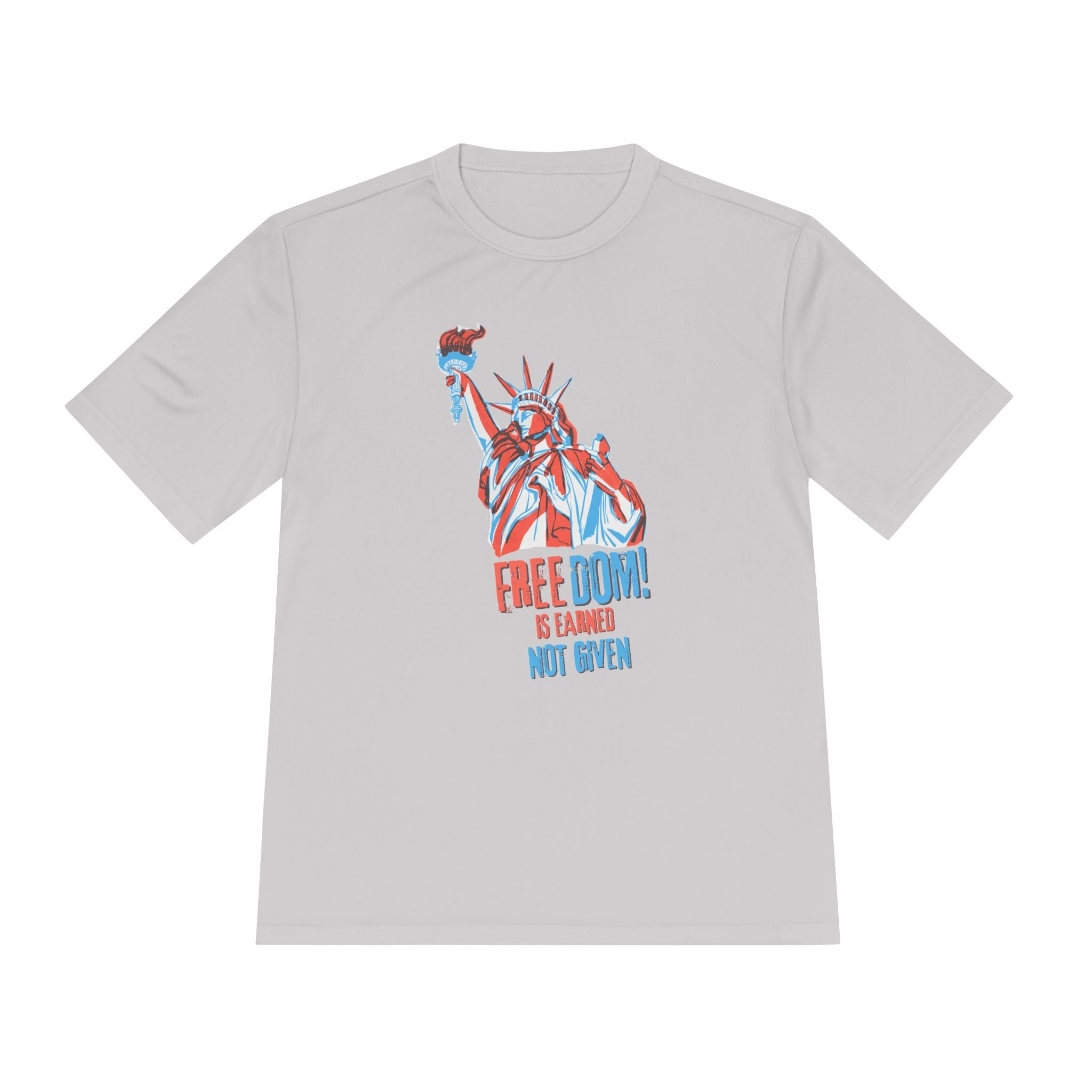 Freedom Is Earned – Not Given | Men's Performance Resistance Tee | Sizes Up To 4XL
