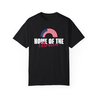 Home of the Brave | Men's 100% USA Cotton Garment-Dyed T-Shirt | Sizes Up To 4XL