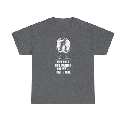 Men Built This Country | Men's 100% Cotton T-Shirt | Sizes Up To 5XL