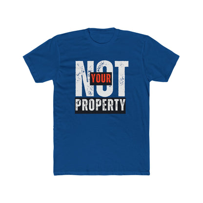 Not Your Property | Men's 100% Cotton Statement Tee | Sizes Up To 5XL