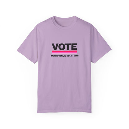 Unisex Garment-Dyed T-shirt | VOTE Your Voice Matters