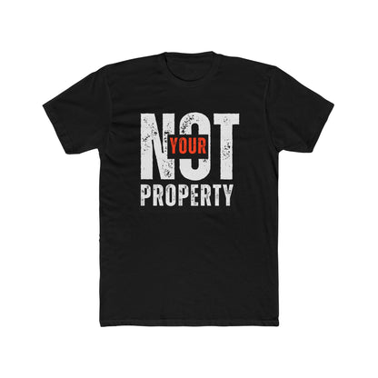 Not Your Property | Men's 100% Cotton Statement Tee | Sizes Up To 5XL