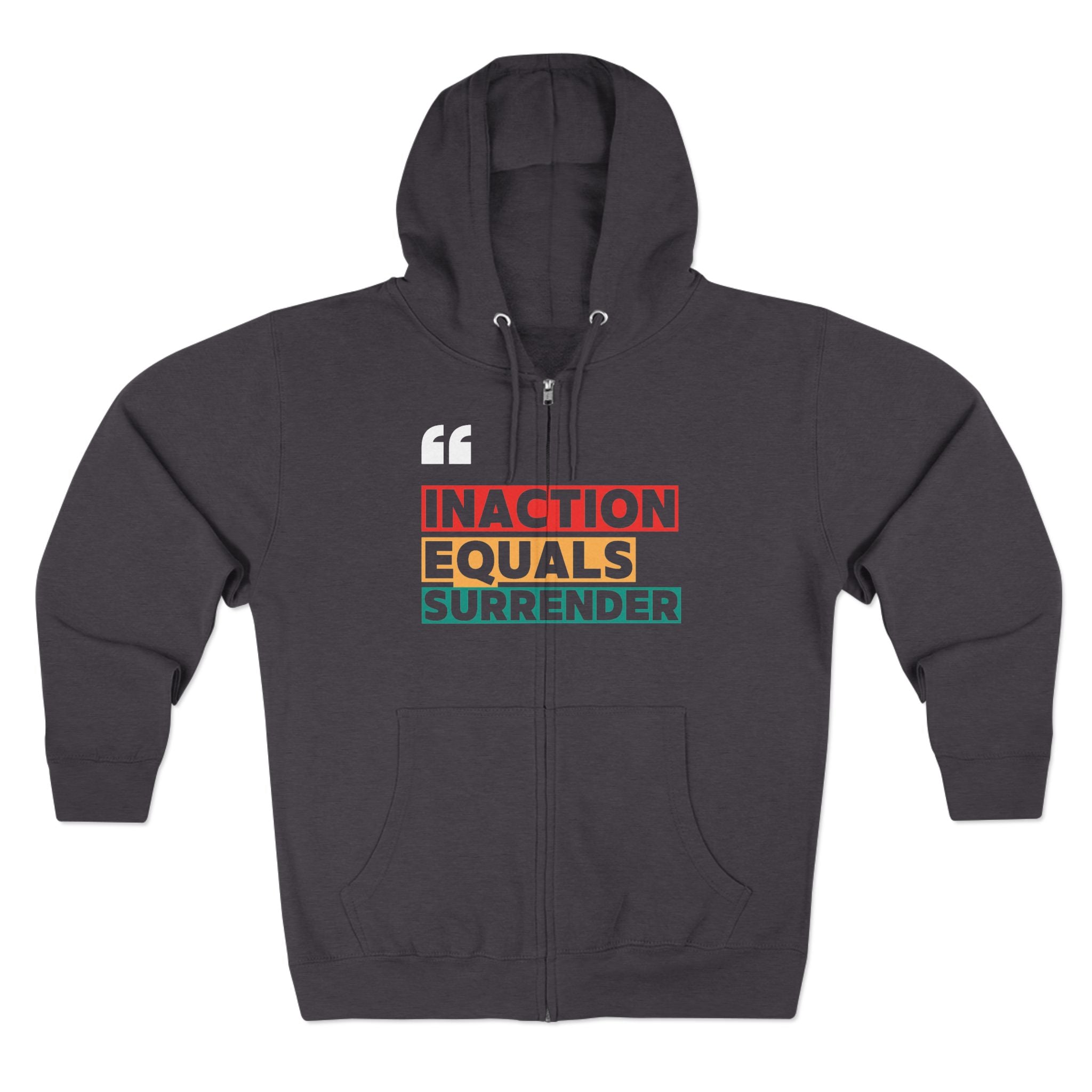 Inaction Equals Surrender | Women’s Zip Up Hoodie | Sizes up to 3XL