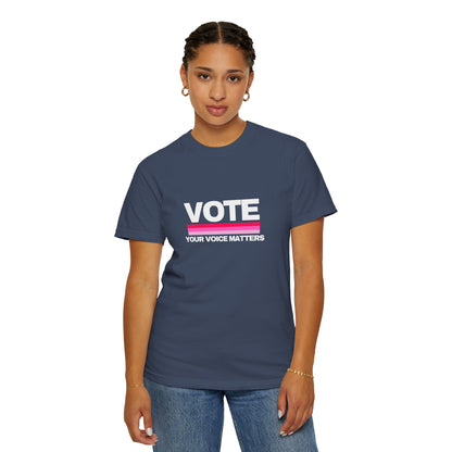 Unisex Garment-Dyed T-shirt | VOTE Your Voice Matters