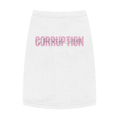 Corruption is The Real Crime | Pet Resistance Tank | Sizes M, L, XL