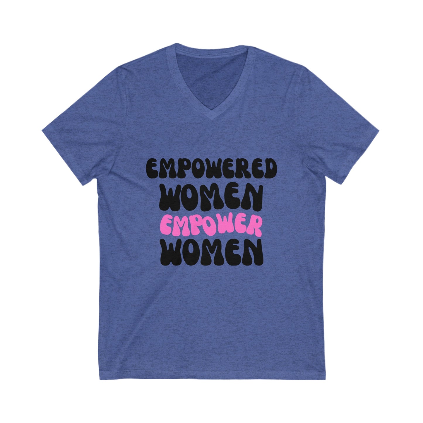 Unisex Jersey Short Sleeve V-Neck Tee | Empowered Women Empower Women