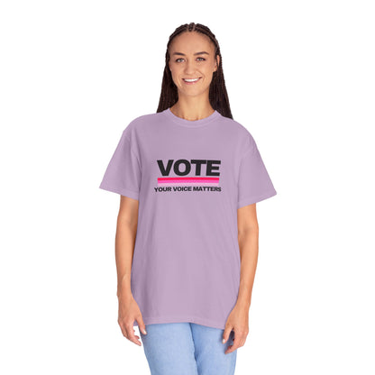 Unisex Garment-Dyed T-shirt | VOTE Your Voice Matters