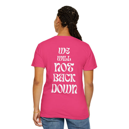 Unisex Garment-Dyed T-shirt | You Pushed Our Limit (front) We Will Not Back Down (back)