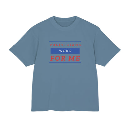 Politicians Work For Me | Men's 100% Urban Heavy Cotton T-Shirt | Sizes Up To 3XL