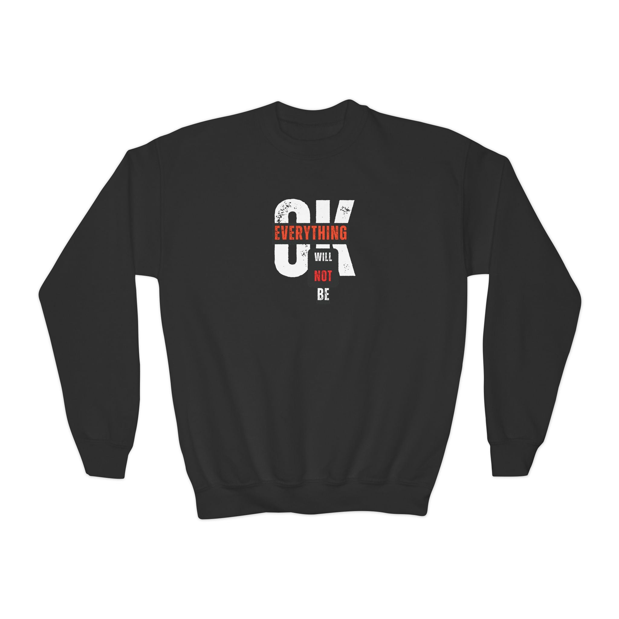 'Everything Will Not Be OK' | Youth Resistance Sweatshirt