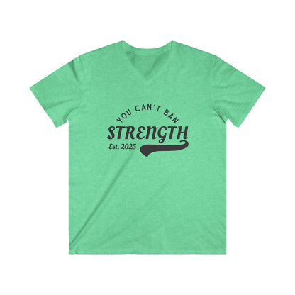 You Can’t Ban Strength | Men’s Fitted V-Neck Tee | Sizes Up To 2XL
