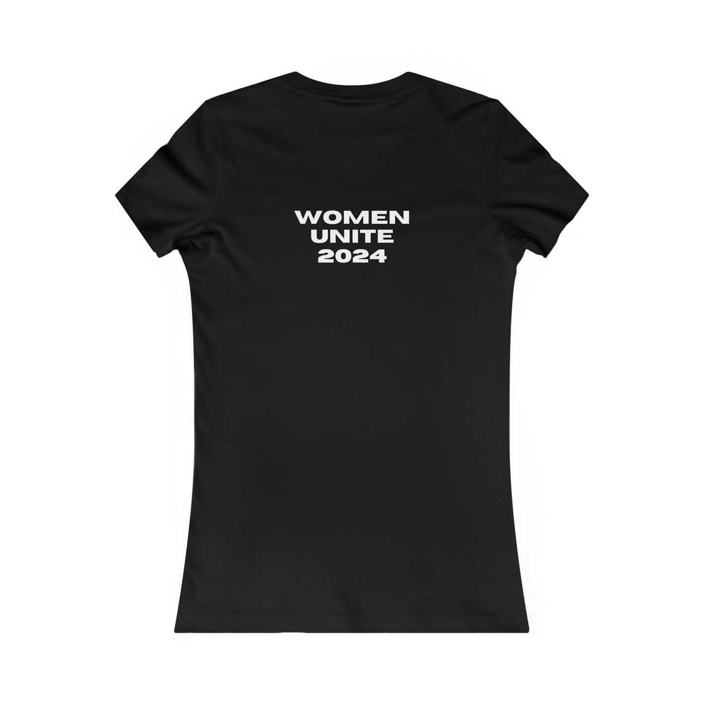 Women's Favorite Tee | Your Mistake Roe V Wade (front) Women Unite 2024 (back)