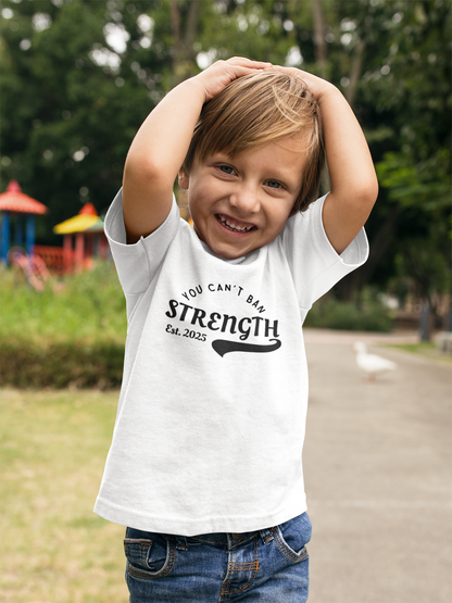 You Can’t Ban Strength | Kids 100% Cotton T-Shirt | Sizes From XS to XL