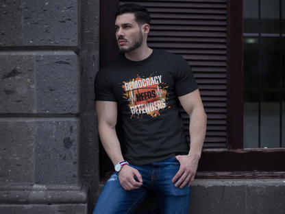 Democracy Needs Defenders | Men's 100% Cotton T-Shirt | Sizes Up To 3XL