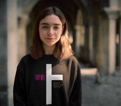 They Will Profit While We Suffer | Youth Crewneck Sweatshirt | Sizes Up To XL