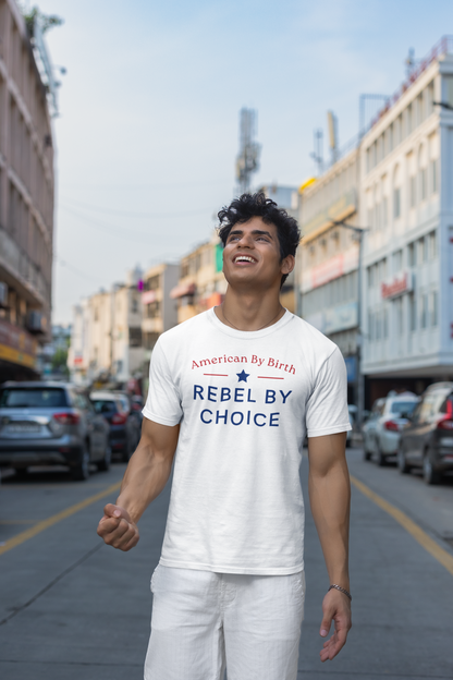 American By Birth, Rebel By Choice | Men's 100% Ultra Soft Cotton T-Shirt | Sizes Up To 5XL