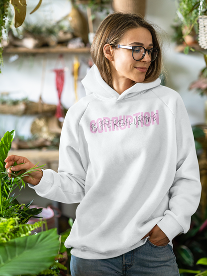 Corruption is The Real Crime  | Women's Hooded Sweatshirt | Sizes Up To 2XL