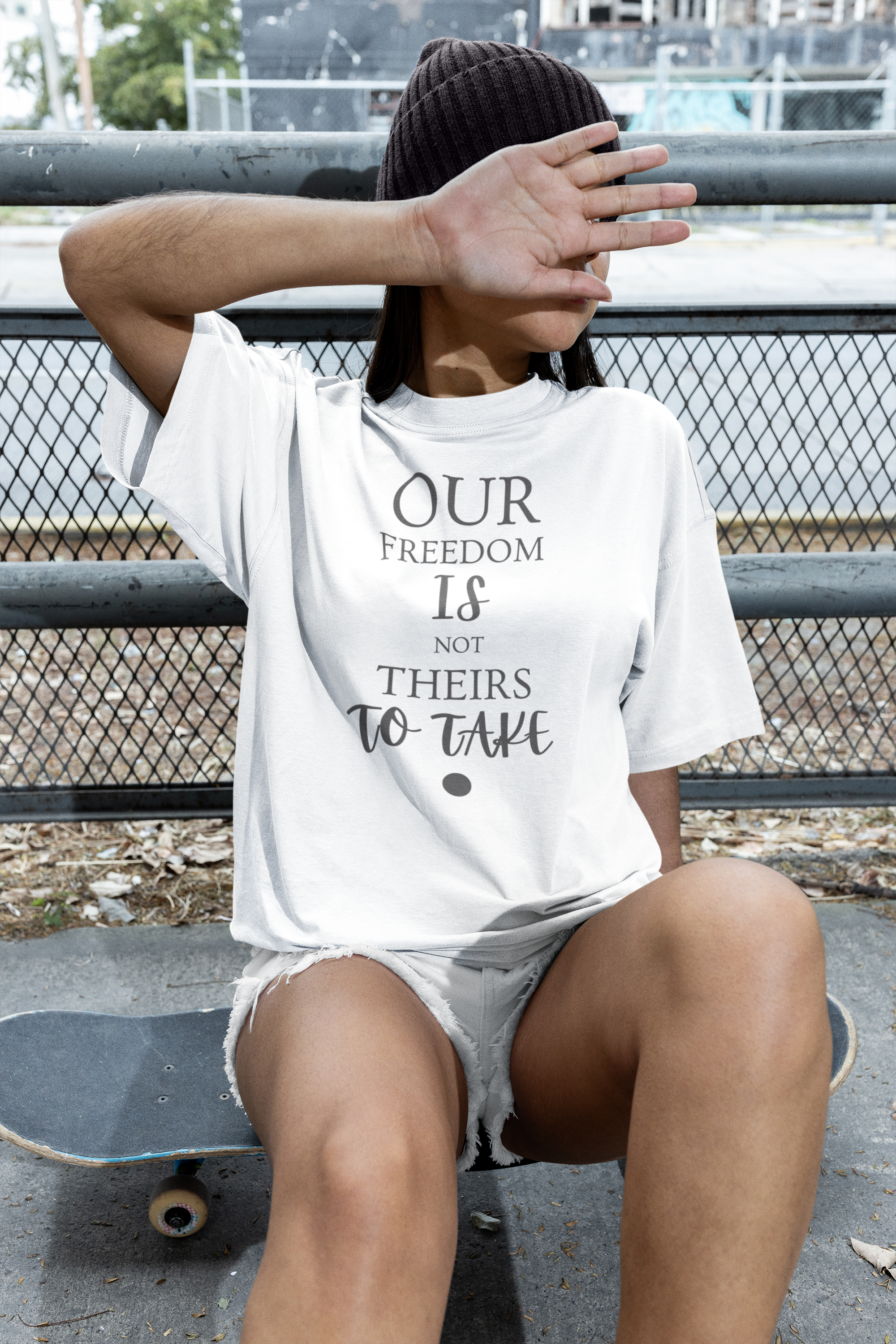 Our Freedom Is NOT Theirs to Take | Women's Empowerment T-Shirt | Sizes Up To 3XL