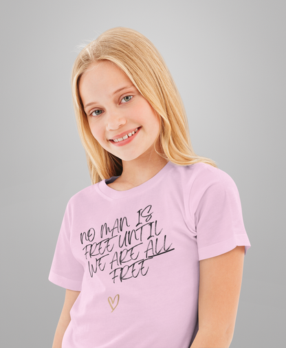 No Man Is Free Until We Are All Free | Kids & Tweens Midweight Cotton T-Shirt | Sizes Up To XL