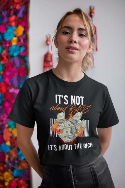 It's Not About Race, It's About The Rich | Women's T-Shirt | Sizes S to 5XL
